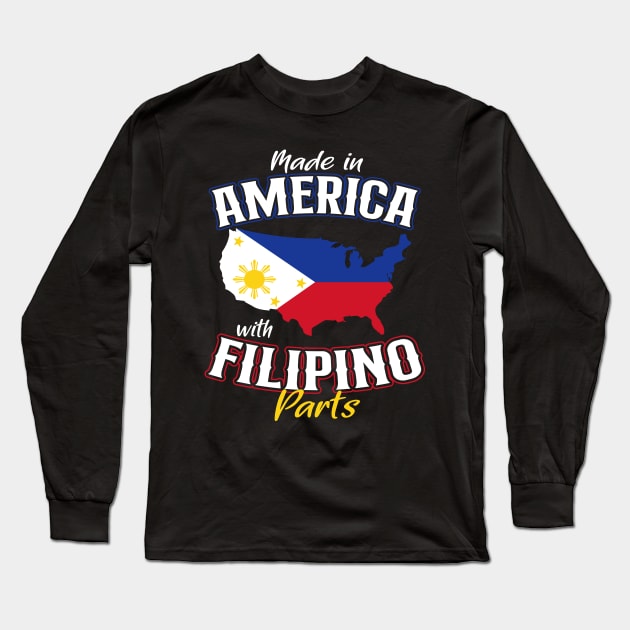 Made in America with Filipino Parts for Filipinos Long Sleeve T-Shirt by c1337s